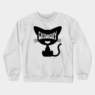 Everyday is Caturday Crewneck Sweatshirt